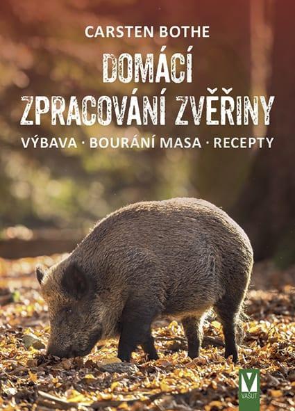 Domácí zpracování zvěřiny – výbava, bourání, recepty